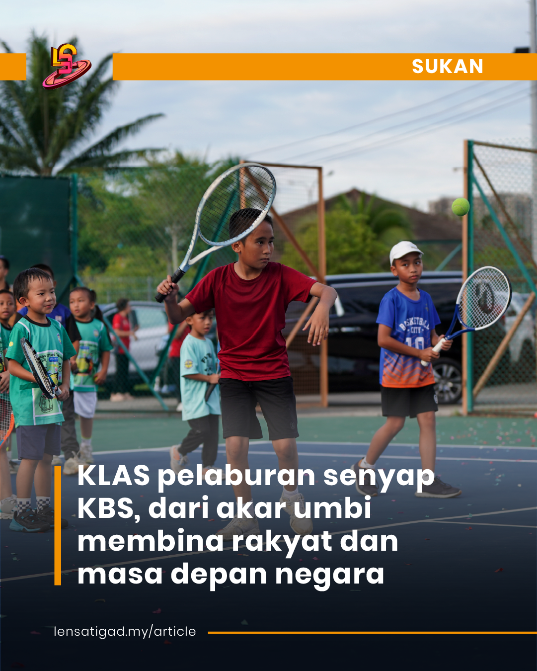 KLAS pelaburan senyap KBS, dari akar umbi membina rakyat dan masa depan negara