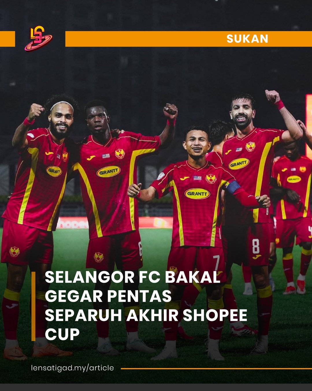 SELANGOR FC BAKAL GEGAR PENTAS SEPARUH AKHIR SHOPEE CUP