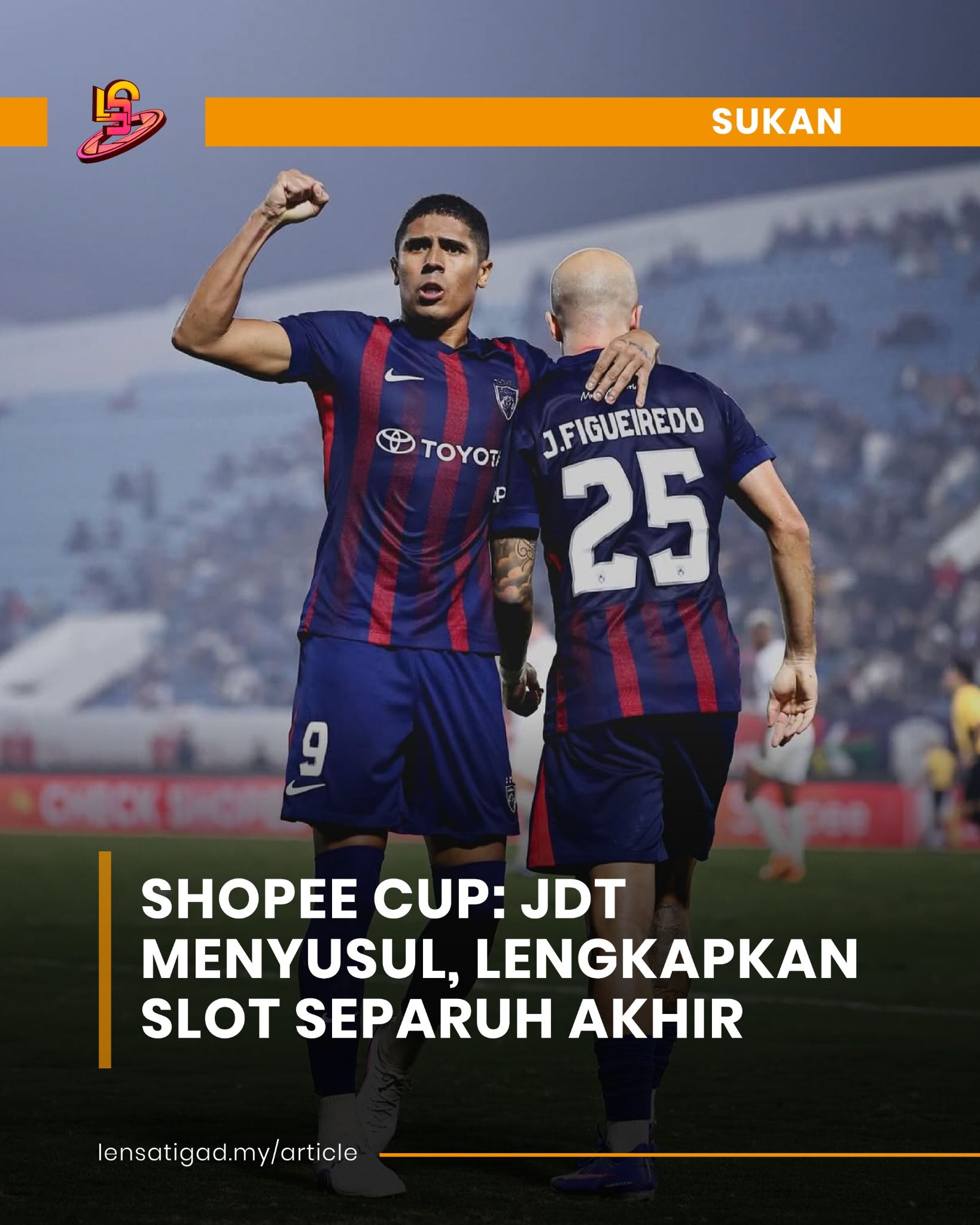 SHOPEE CUP: JDT MENYUSUL, LENGKAPKAN SLOT KE SEPARUH AKHIR