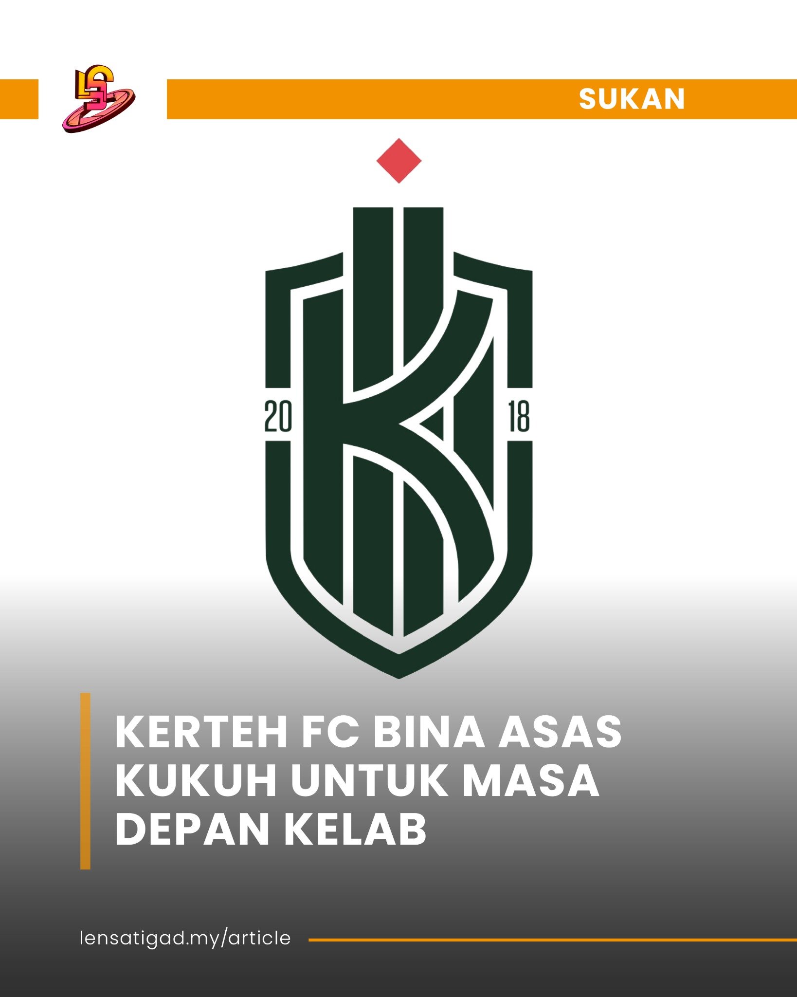 KERTEH FC BINA ASAS KUKUH UNTUK MASA DEPAN KELAB
