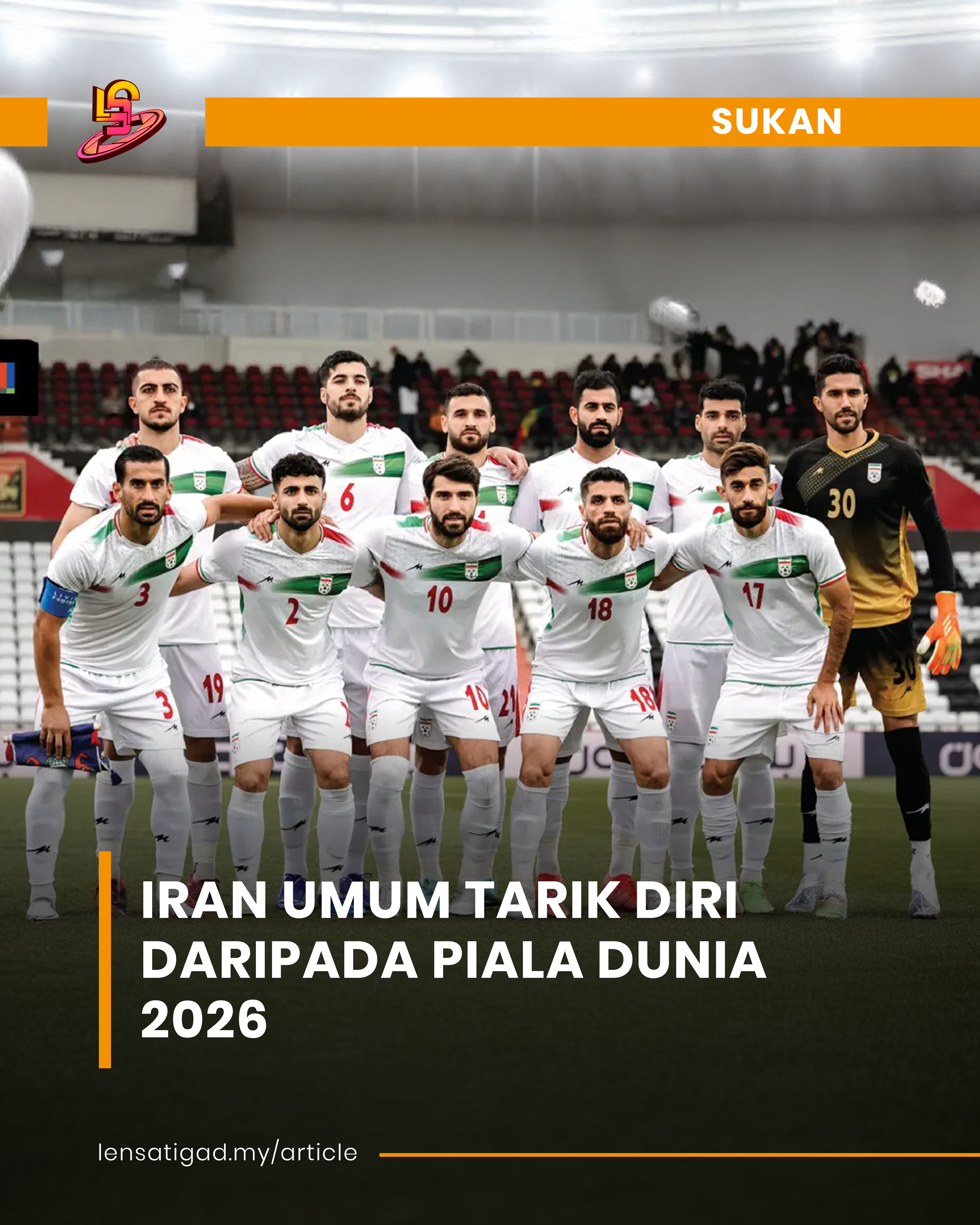 IRAN UMUM TARIK DIRI DARIPADA PIALA DUNIA 2026