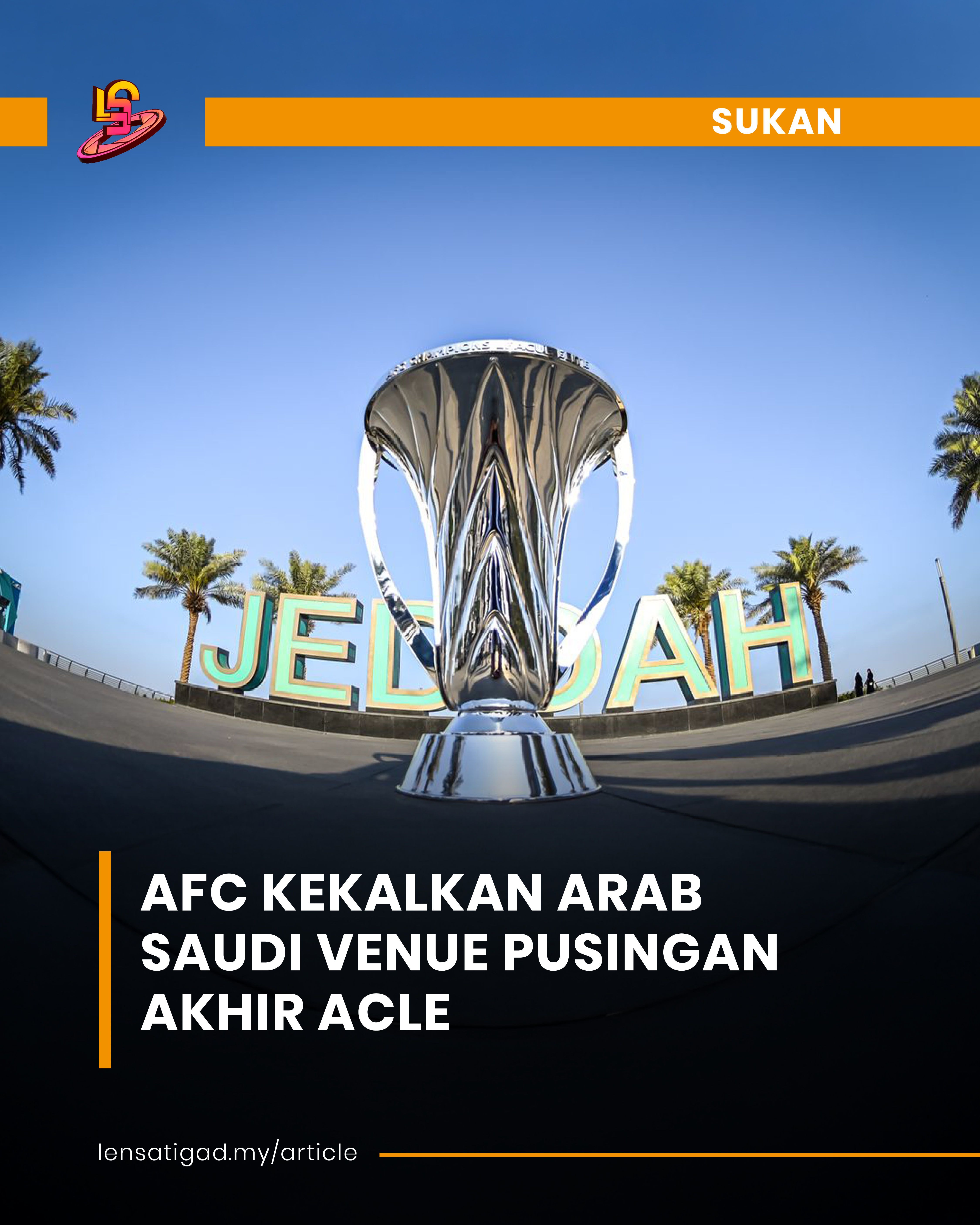 AFC KEKALKAN ARAB SAUDI VENUE PUSINGAN AKHIR ACLE