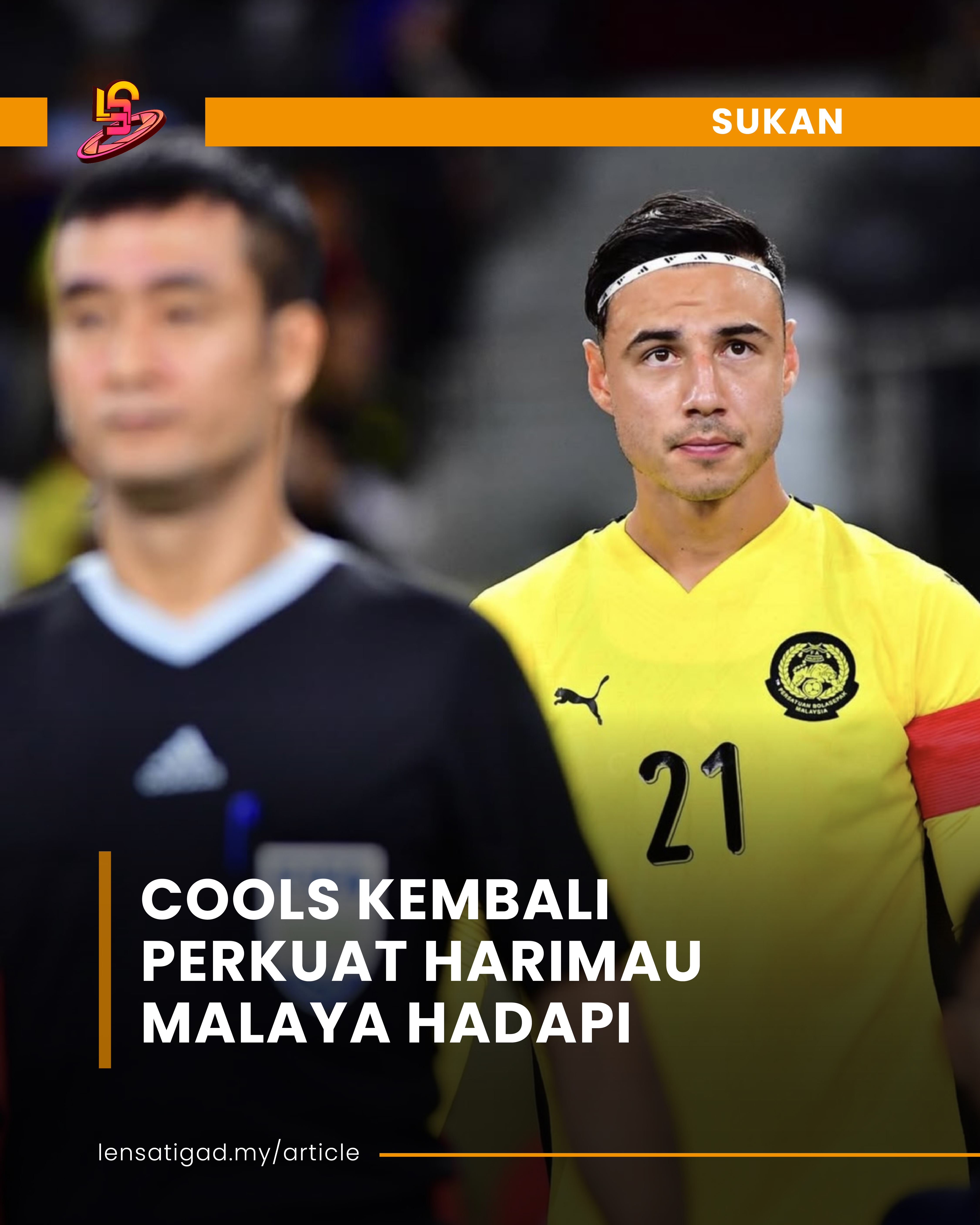 COOLS KEMBALI PERKUAT HARIMAU MALAYA HADAPI VIETNAM