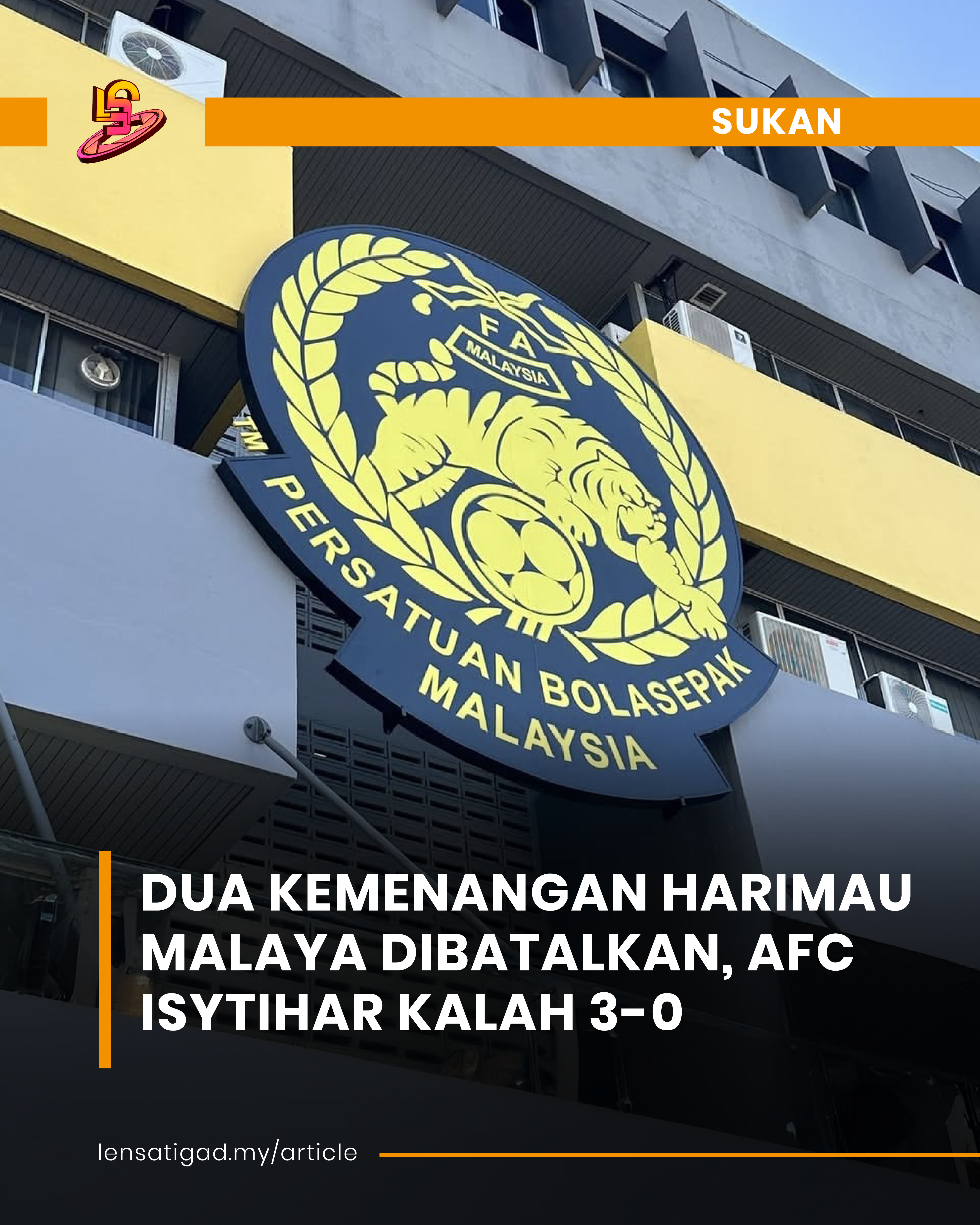DUA KEMENANGAN HARIMAU MALAYA DIBATALKAN, AFC ISYTIHAR KALAH 3-0