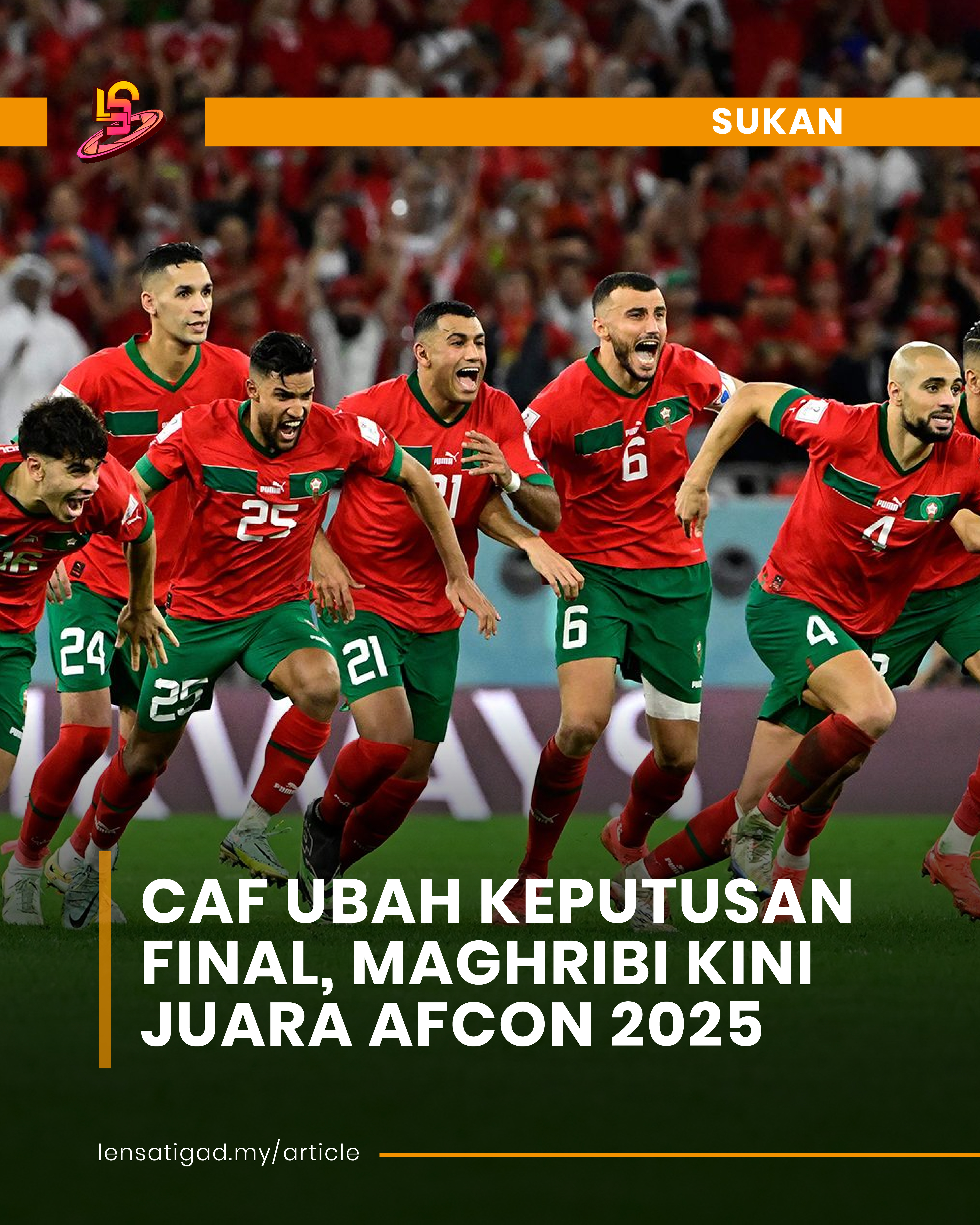 CAF UBAH KEPUTUSAN FINAL, MAGHRIBI KINI JUARA AFCON 2025