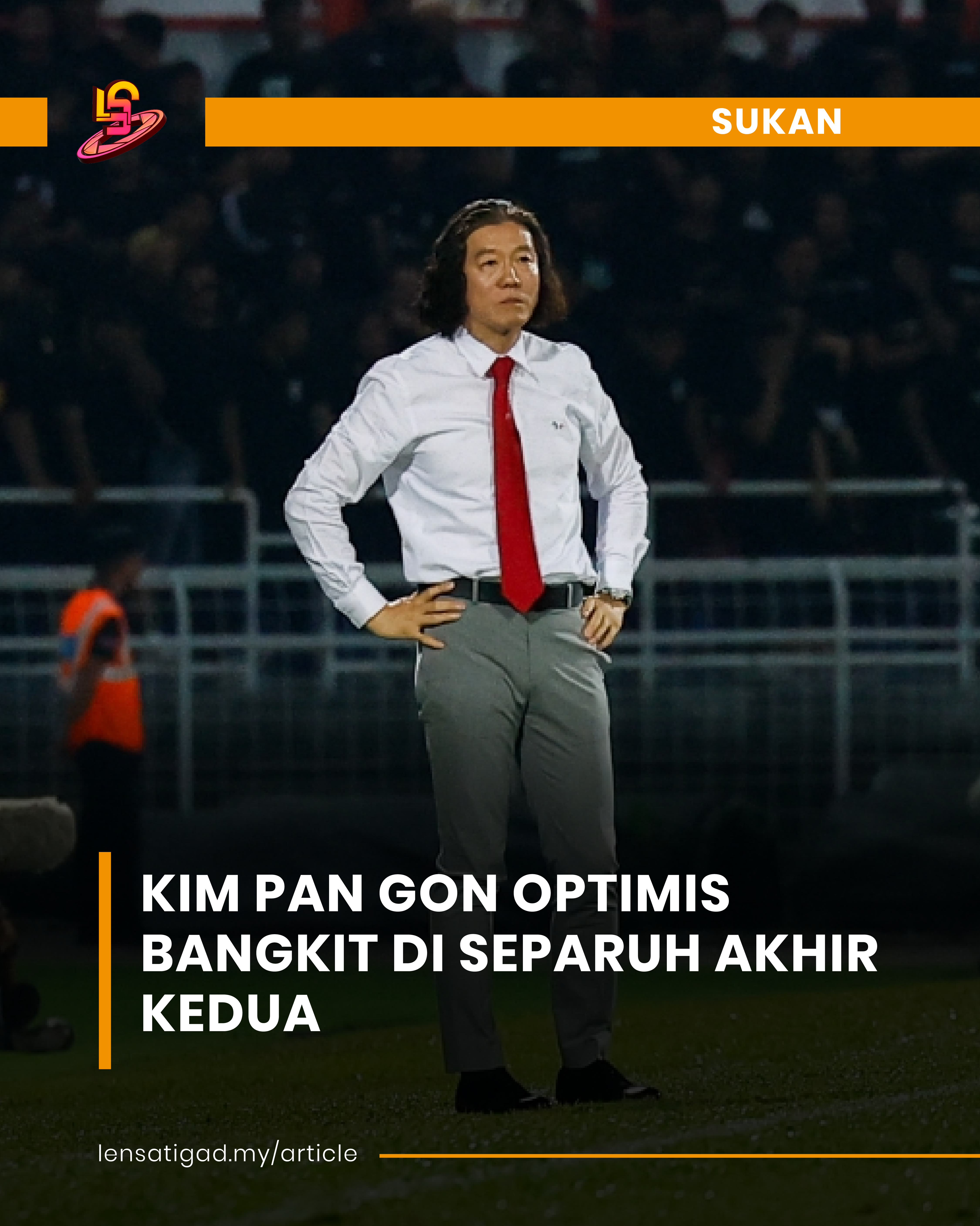 KIM PAN GON OPTIMIS BANGKIT DI SEPARUH AKHIR KEDUA