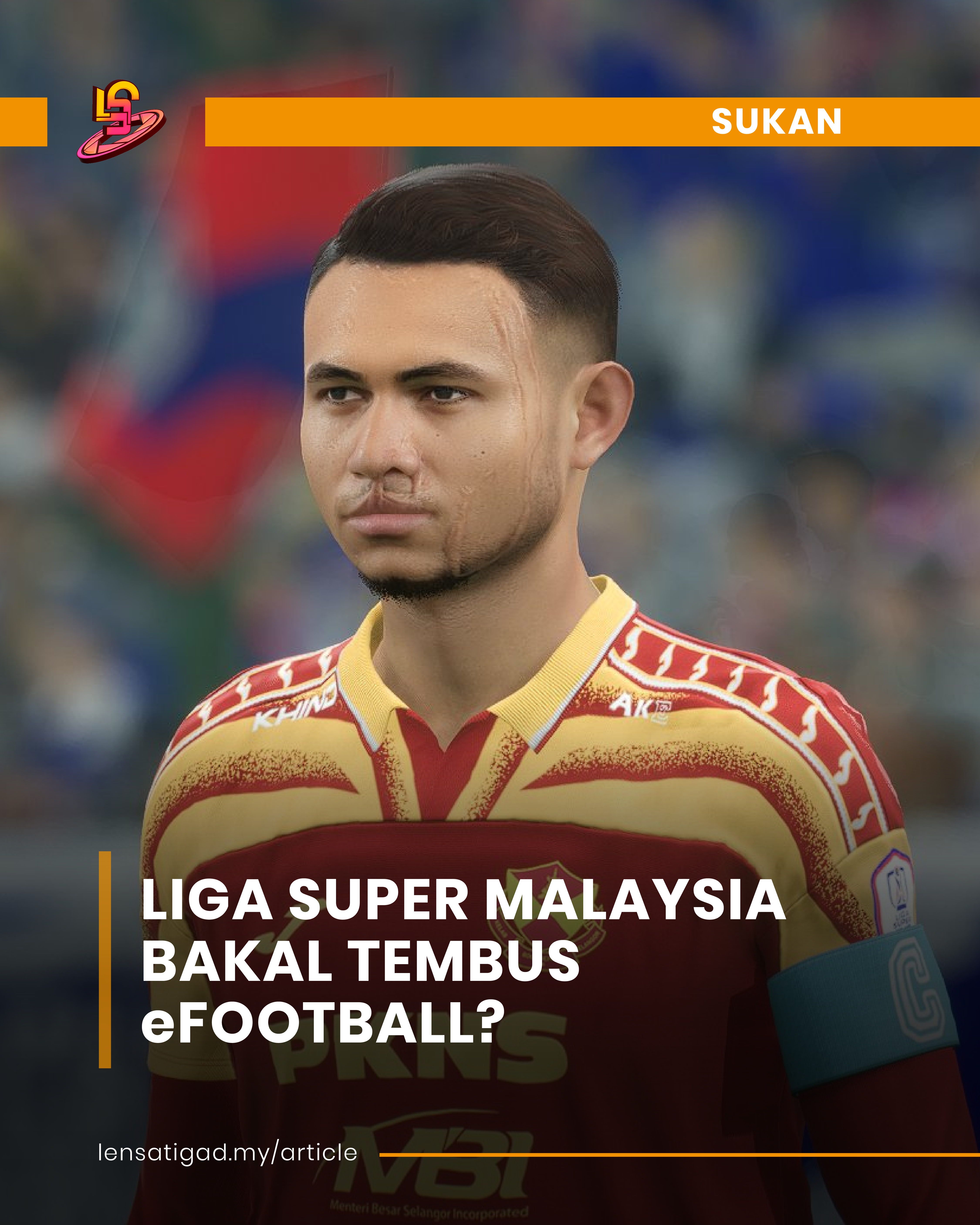 LIGA SUPER MALAYSIA BAKAL TEMBUS eFOOTBALL?