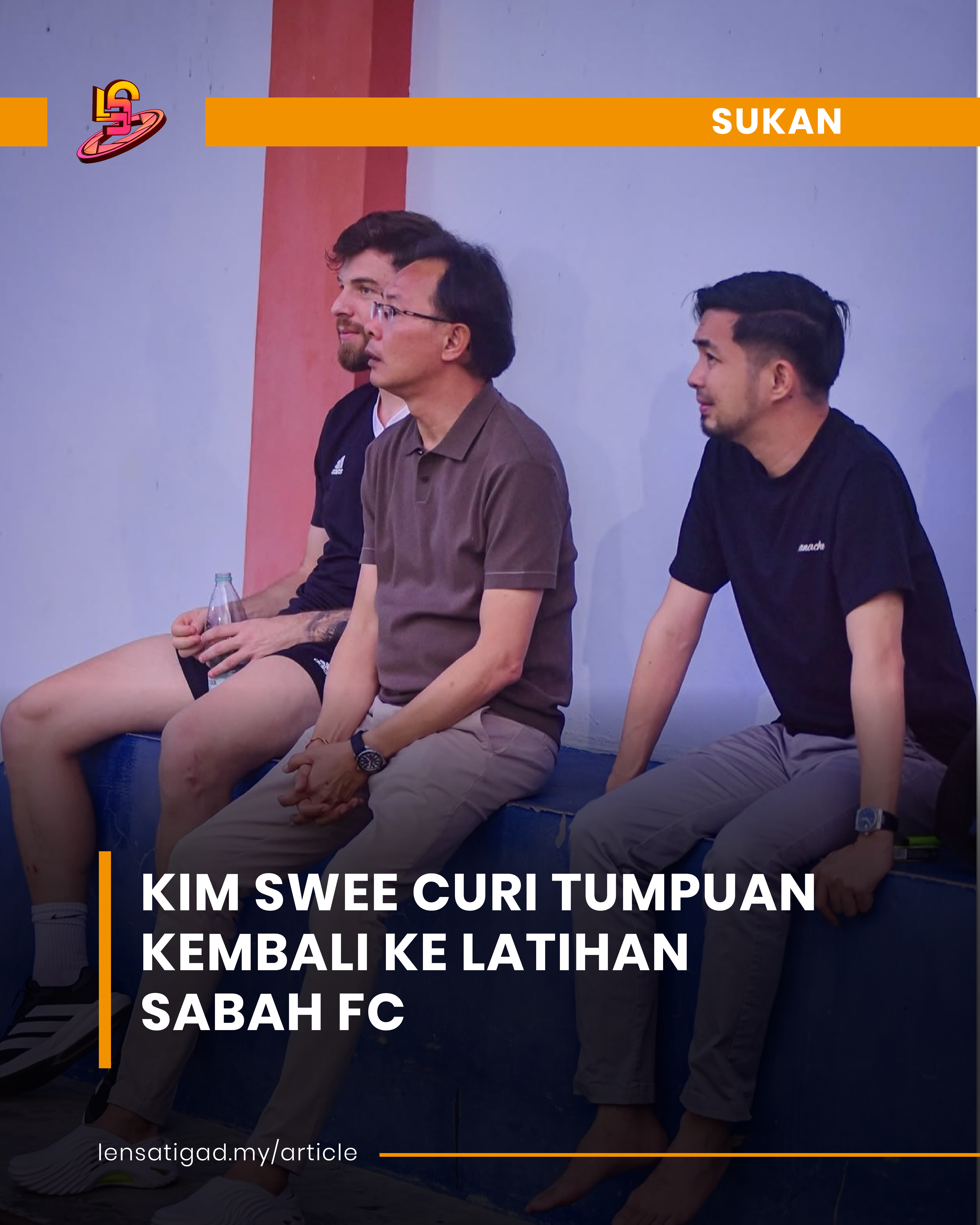 KIM SWEE CURI TUMPUAN KEMBALI KE LATIHAN SABAH FC