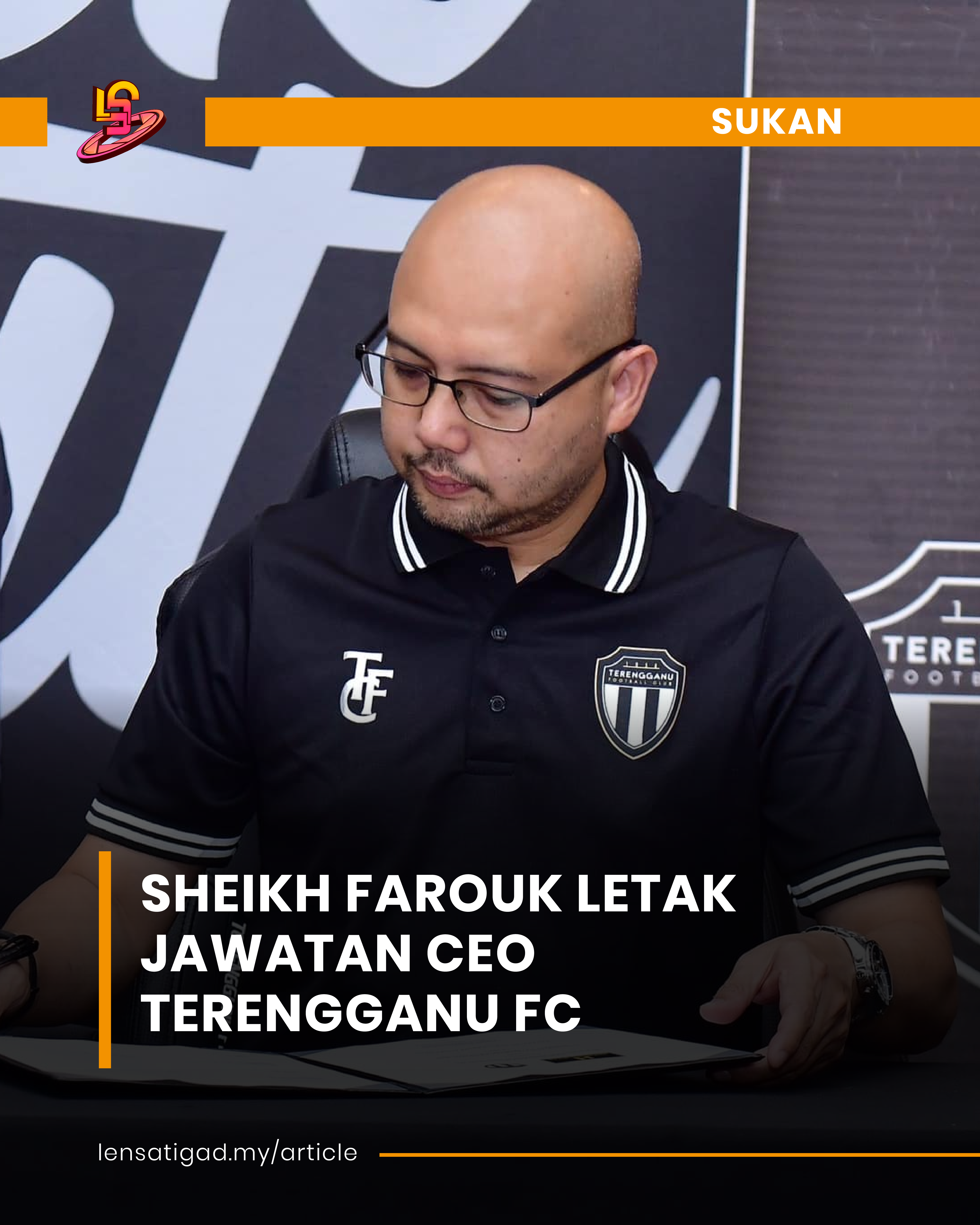 SHEIKH FAROUK LETAK JAWATAN CEO TERENGGANU FC