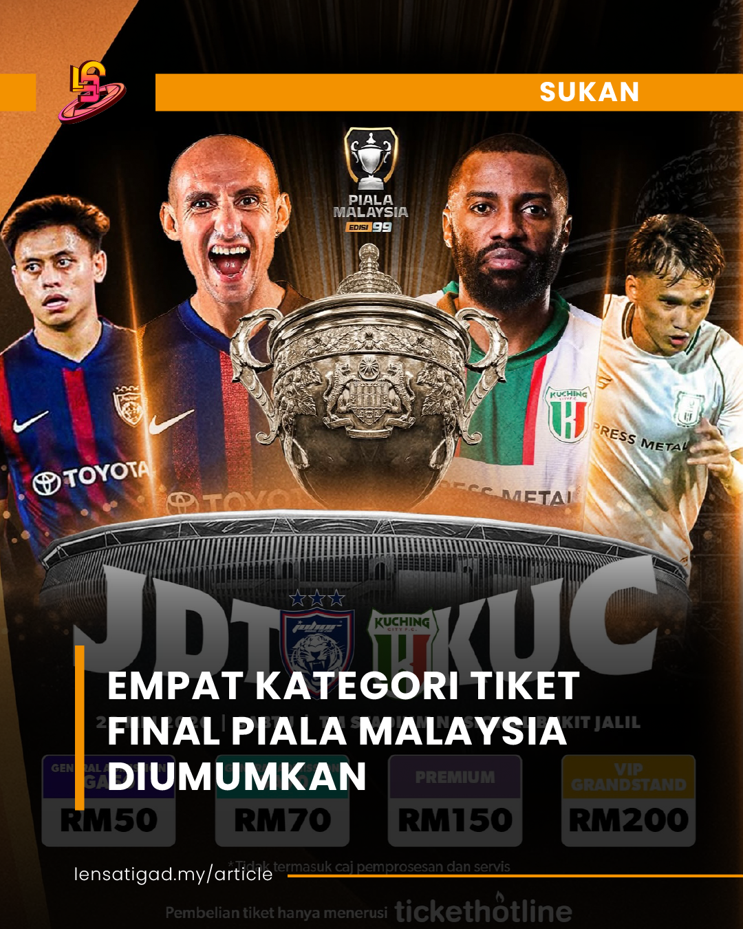EMPAT KATEGORI TIKET FINAL PIALA MALAYSIA DIUMUMKAN