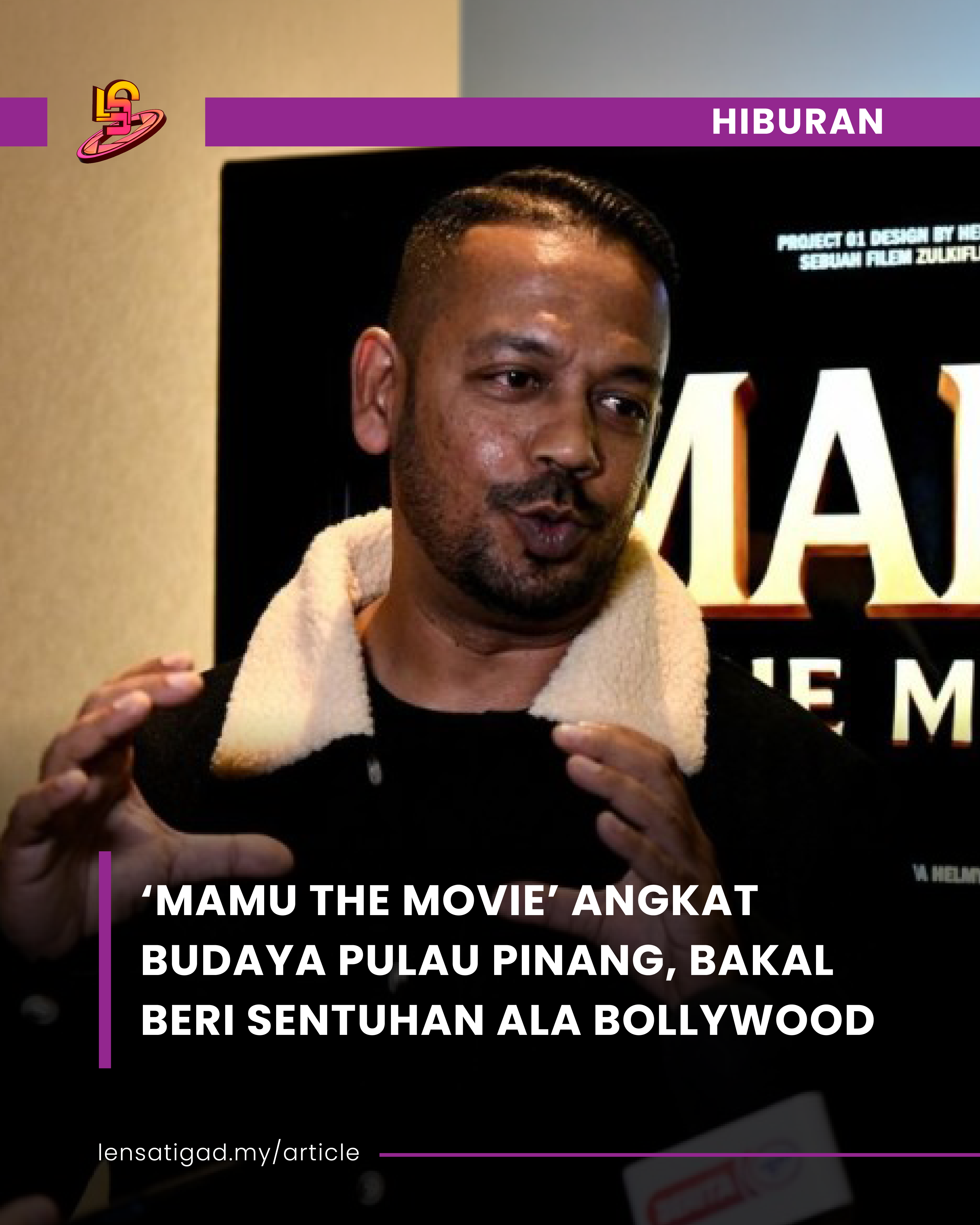 ‘MAMU THE MOVIE’ ANGKAT BUDAYA PULAU PINANG, BAKAL BERI SENTUHAN ALA BOLLYWOOD