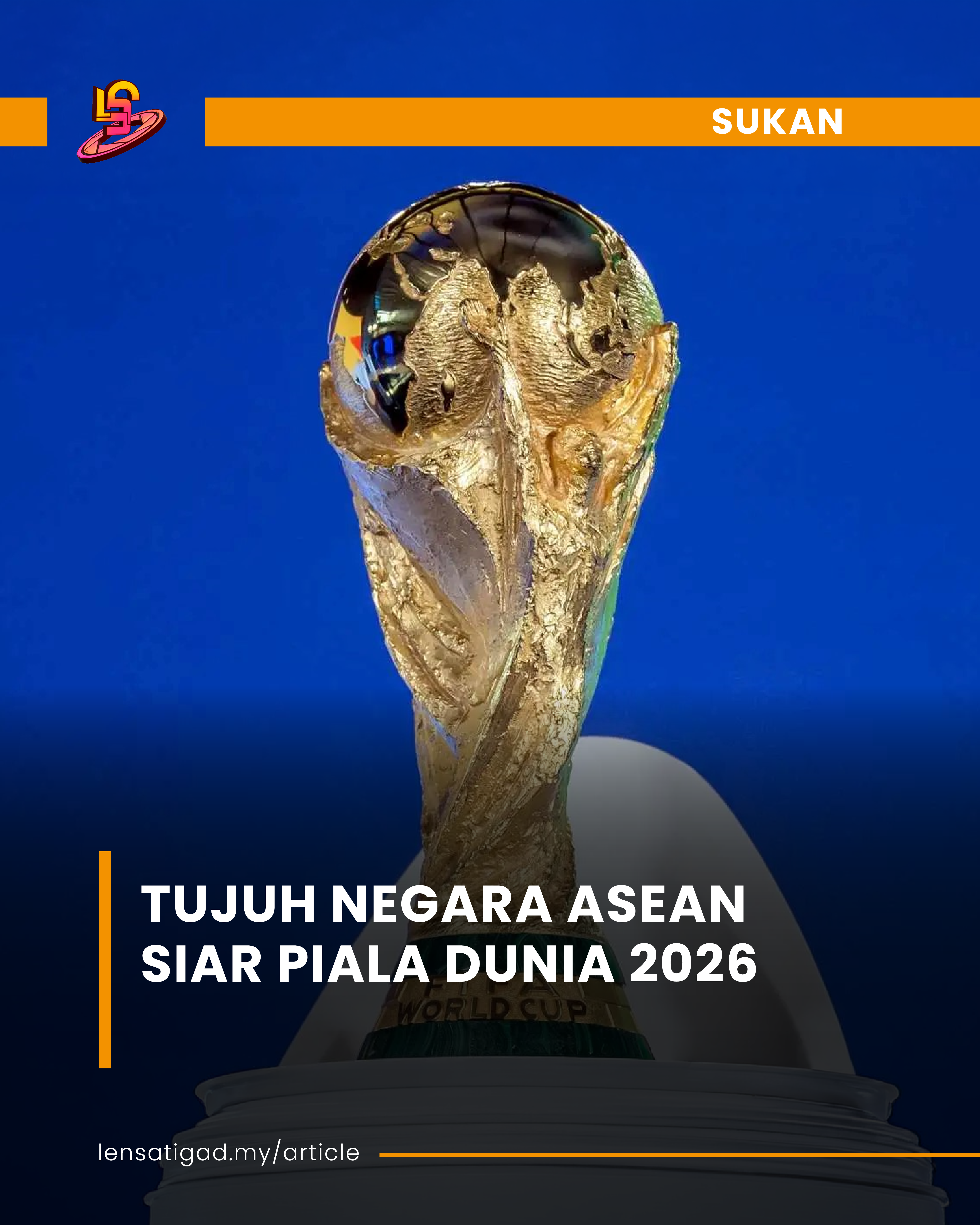 TUJUH NEGARA ASEAN SIAR PIALA DUNIA 2026