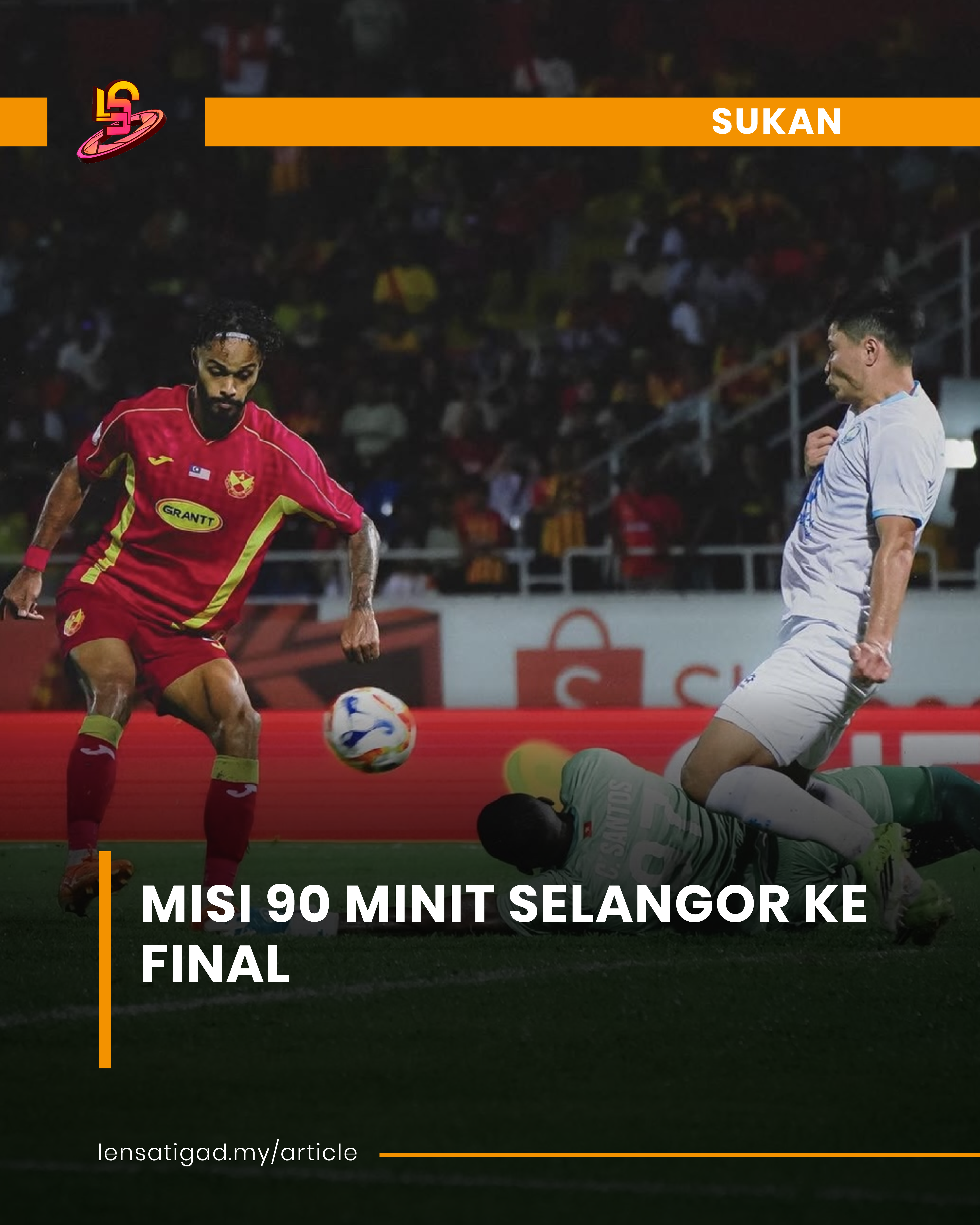 MISI 90 MINIT SELANGOR KE FINAL 