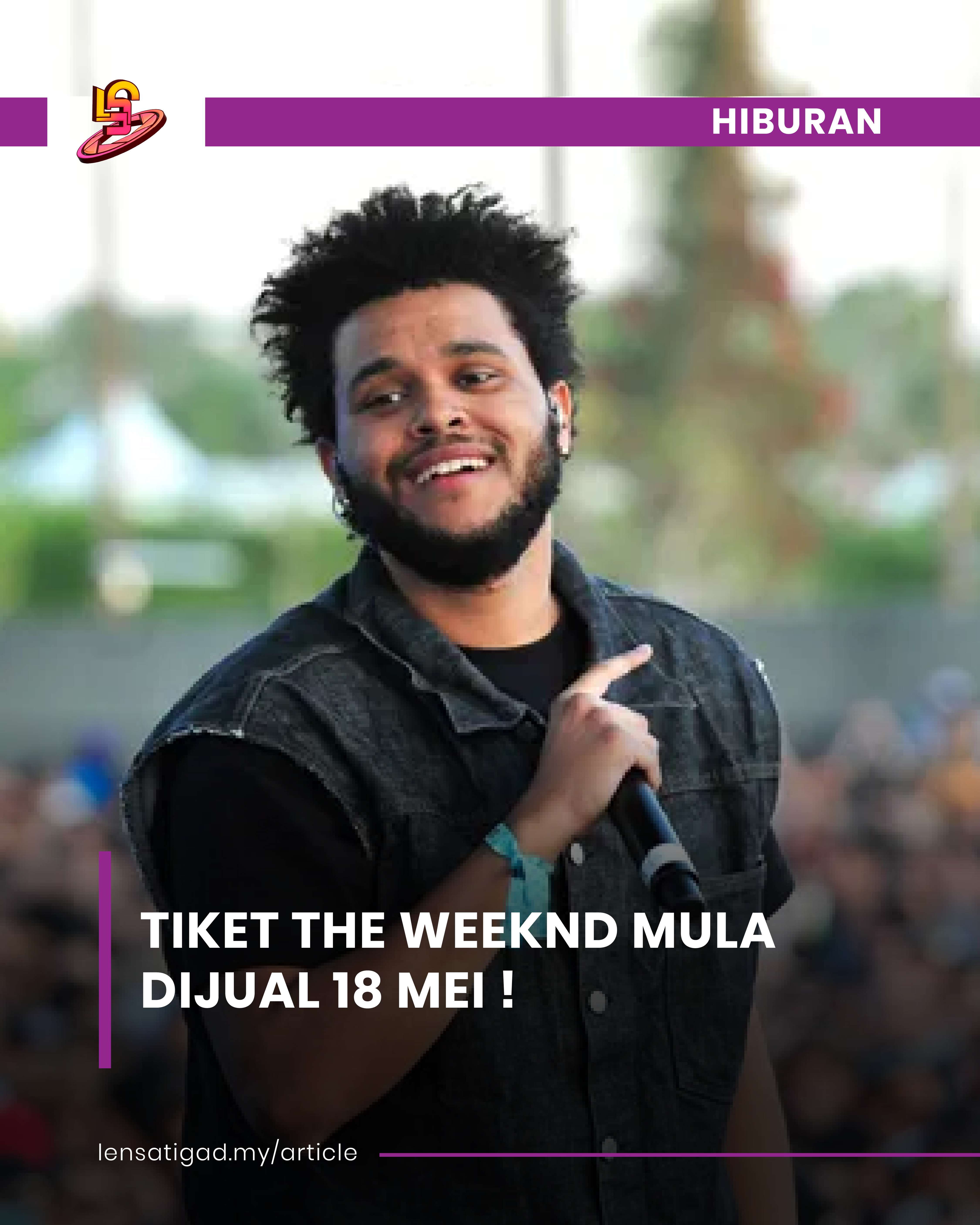 TIKET THE WEEKND MULA DIJUAL 18 MEI ! 
