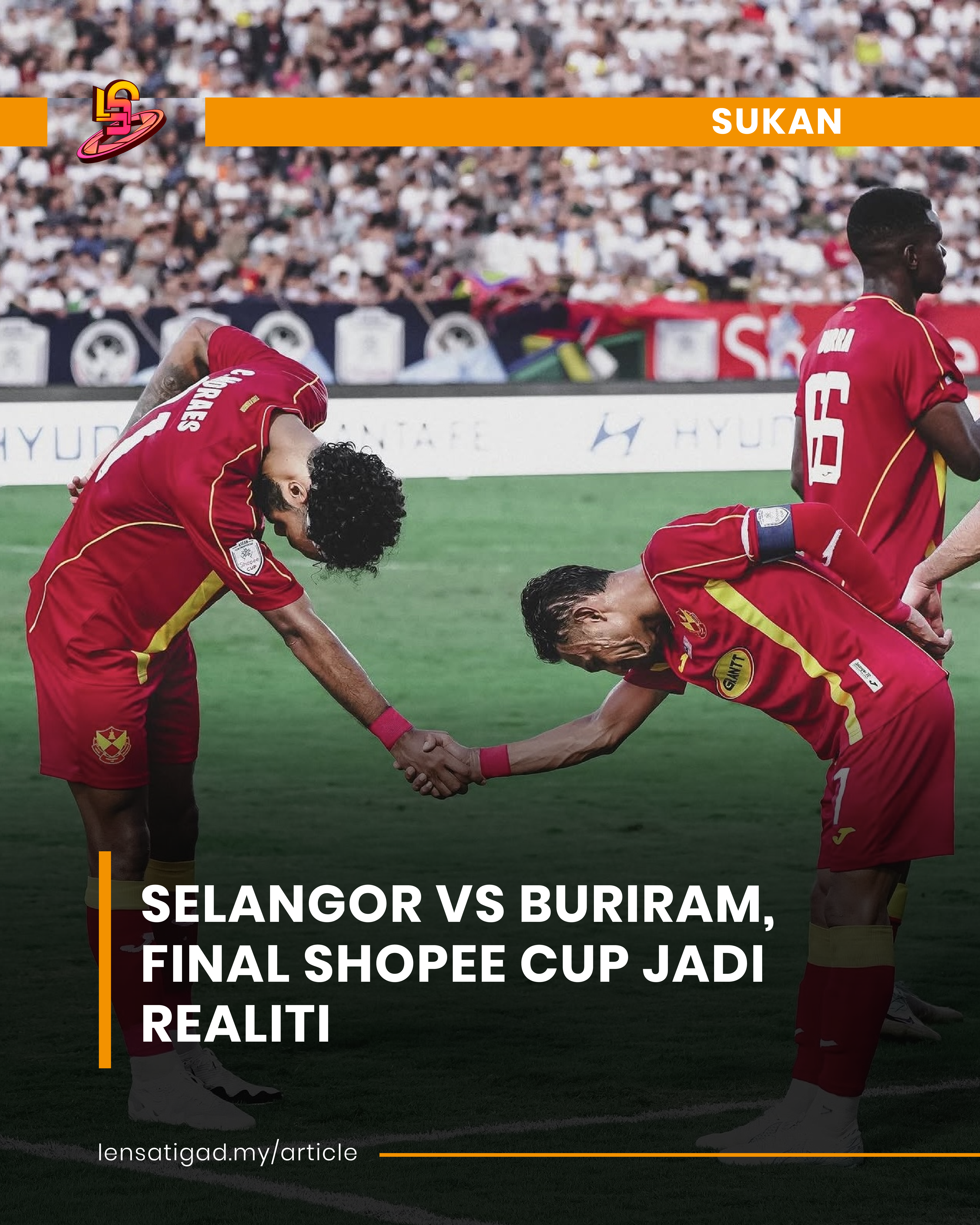 SELANGOR VS BURIRAM, FINAL SHOPEE CUP JADI REALITI