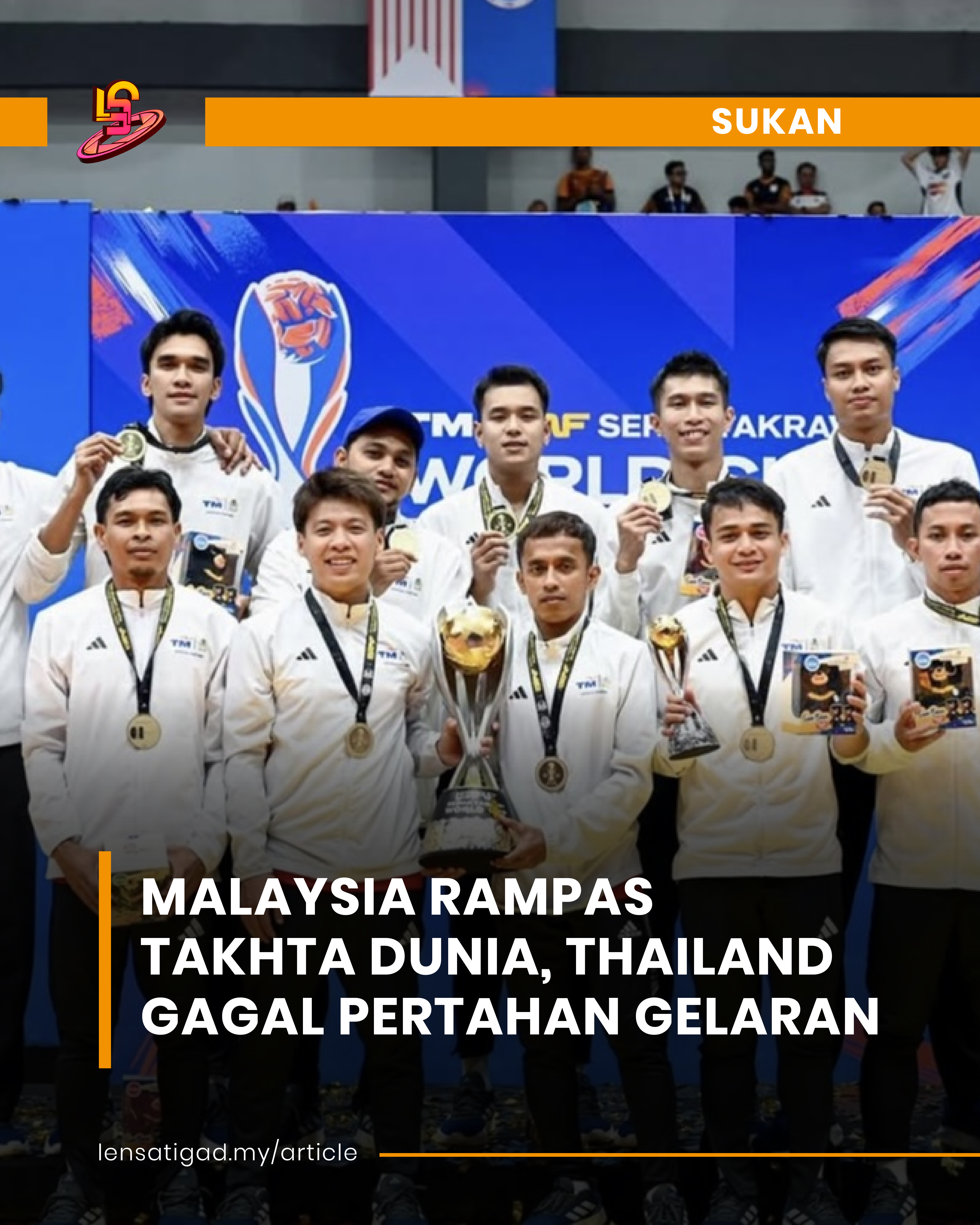 MALAYSIA RAMPAS TAKHTA DUNIA, THAILAND GAGAL PERTAHAN GELARAN